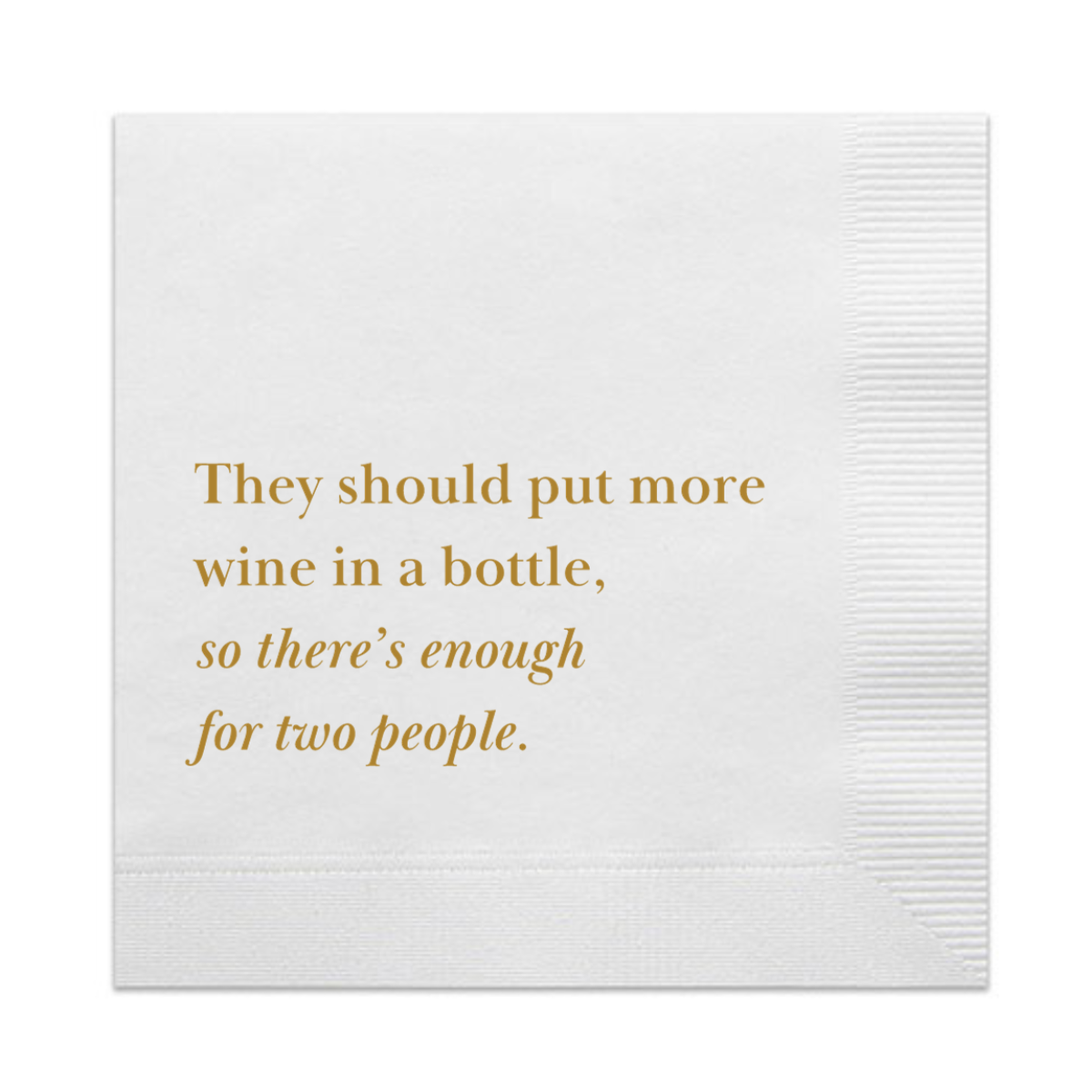 They Should Put More Wine In A Bottle Cocktail Paper Napkin
