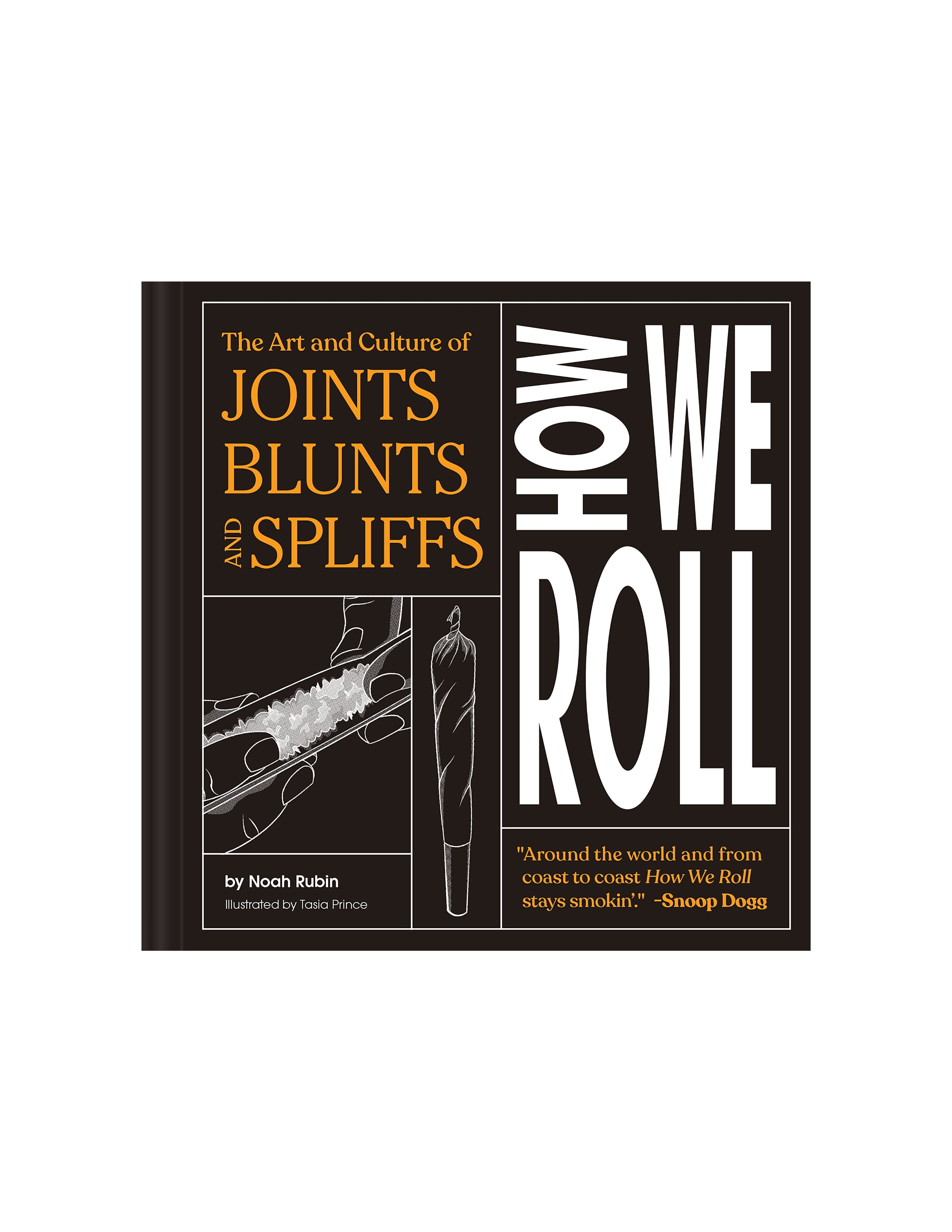 How We Roll: The Art and Culture of Joints, Blunts, and Spliffs