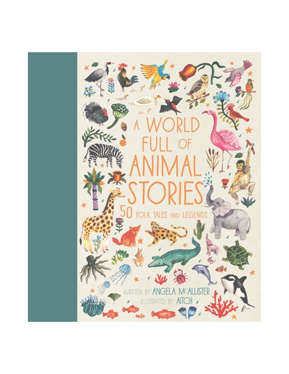 A World Full of Animal Stories: 50 Folktales and Legends from Around the World
