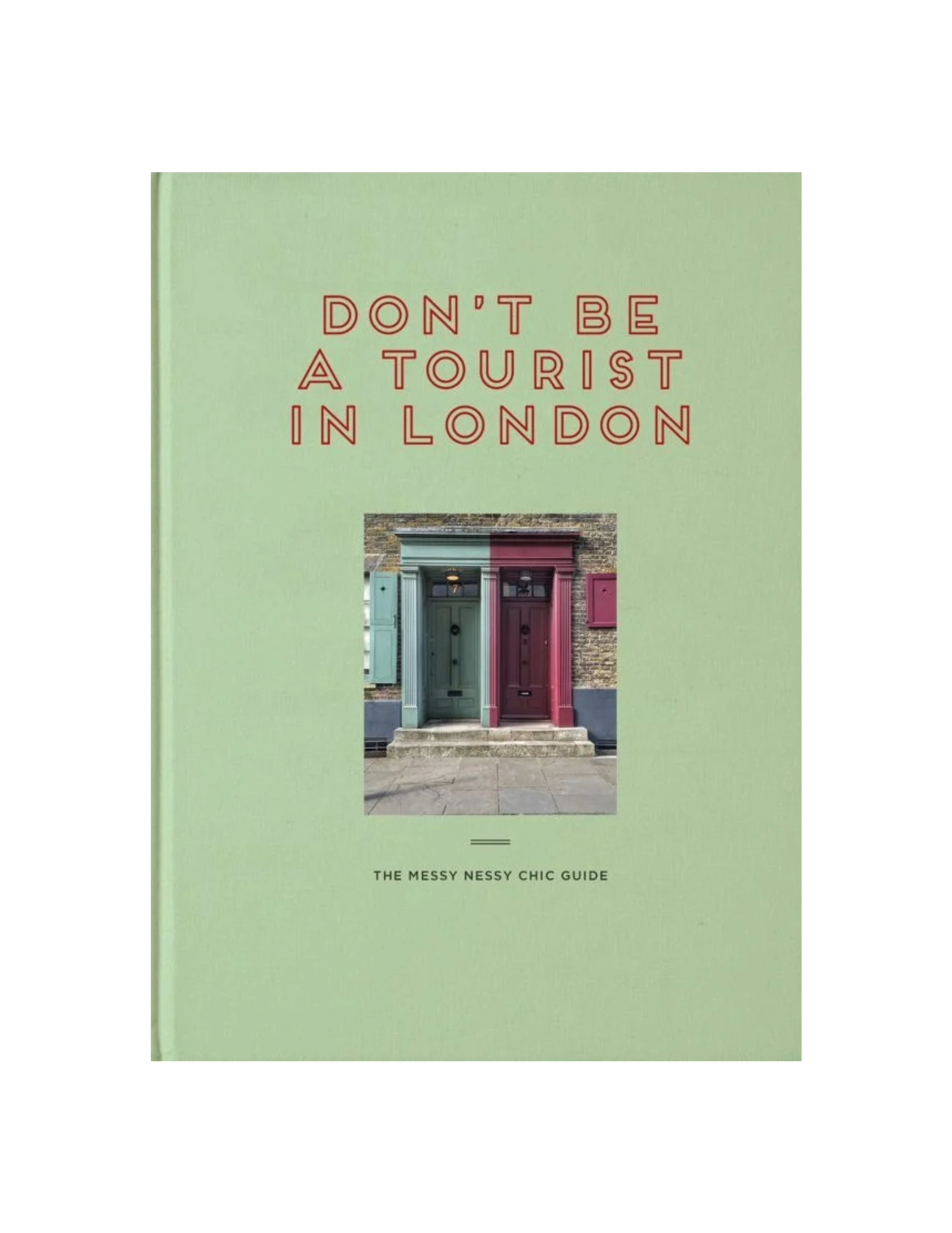 Don't be a Tourist in London: The Messy Nessy Chic Guide