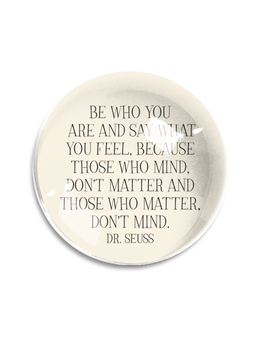 Be Who You Are Paperweight