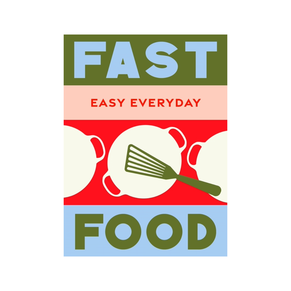 Fast Food: 180 Simple Triple-Tested Recipes