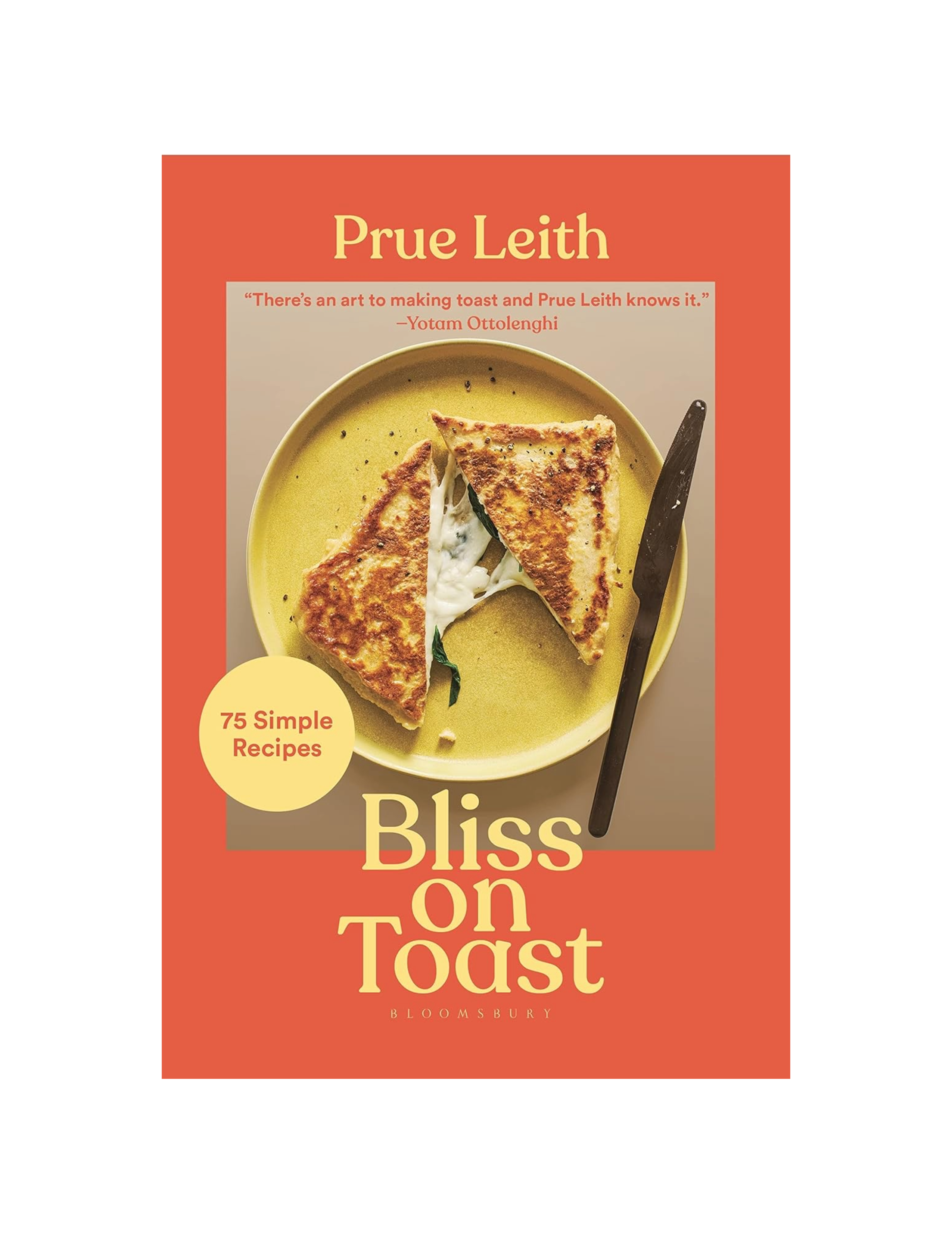 Bliss on Toast: 75 Simple Recipes