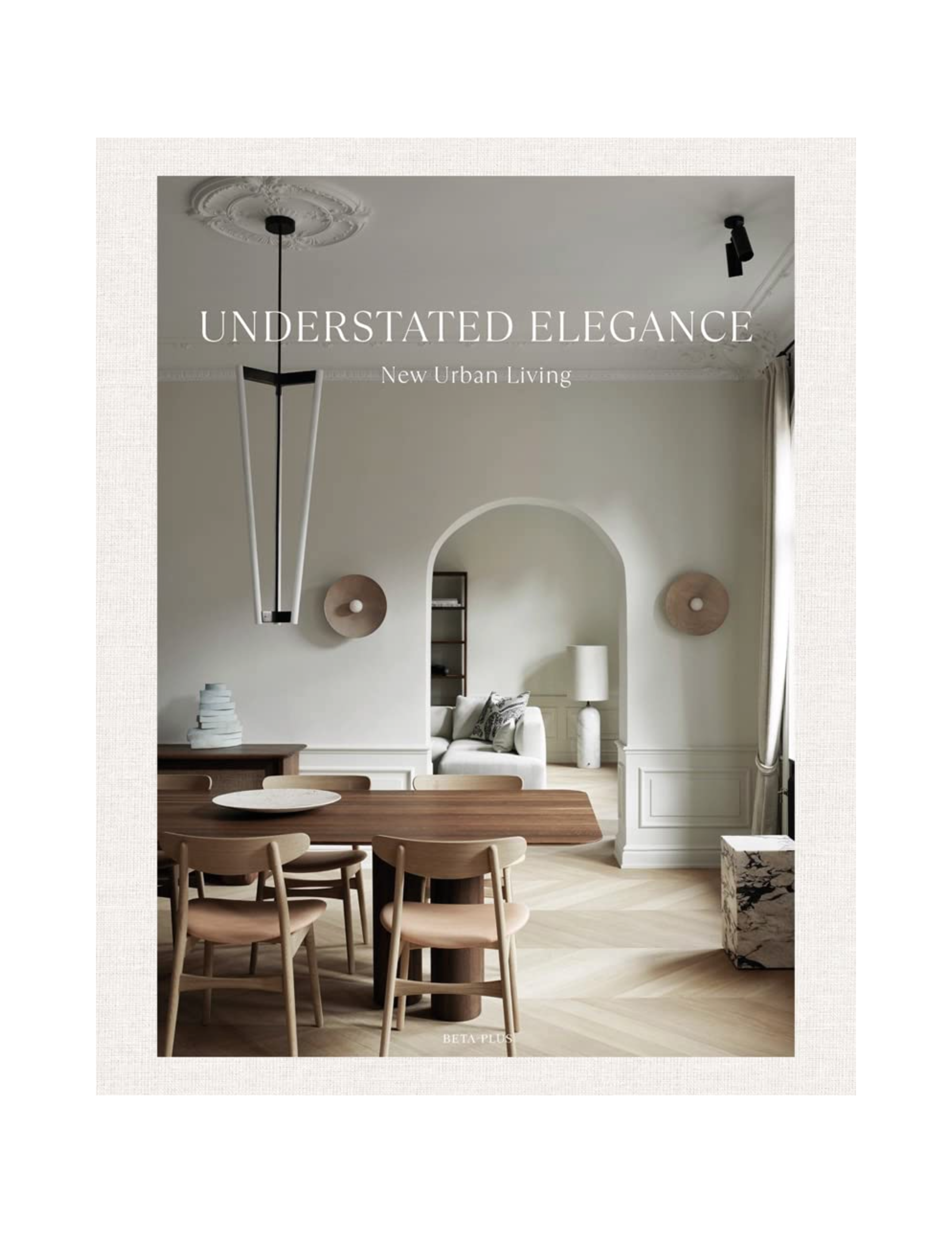 Understated Elegance: The New Urban Living