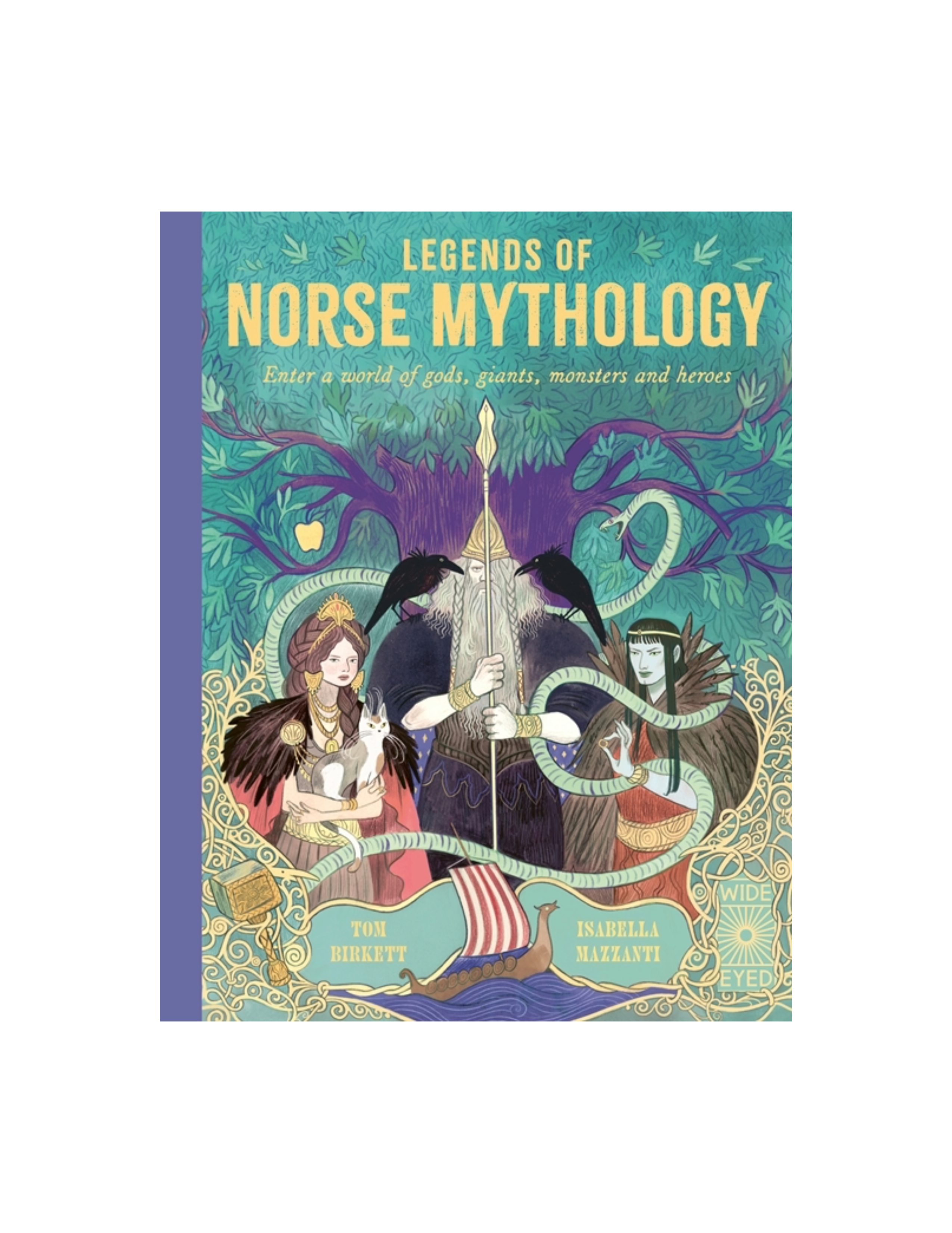 Legends of Norse Mythology: Enter a World of Gods, Giants, Monsters and Heroes