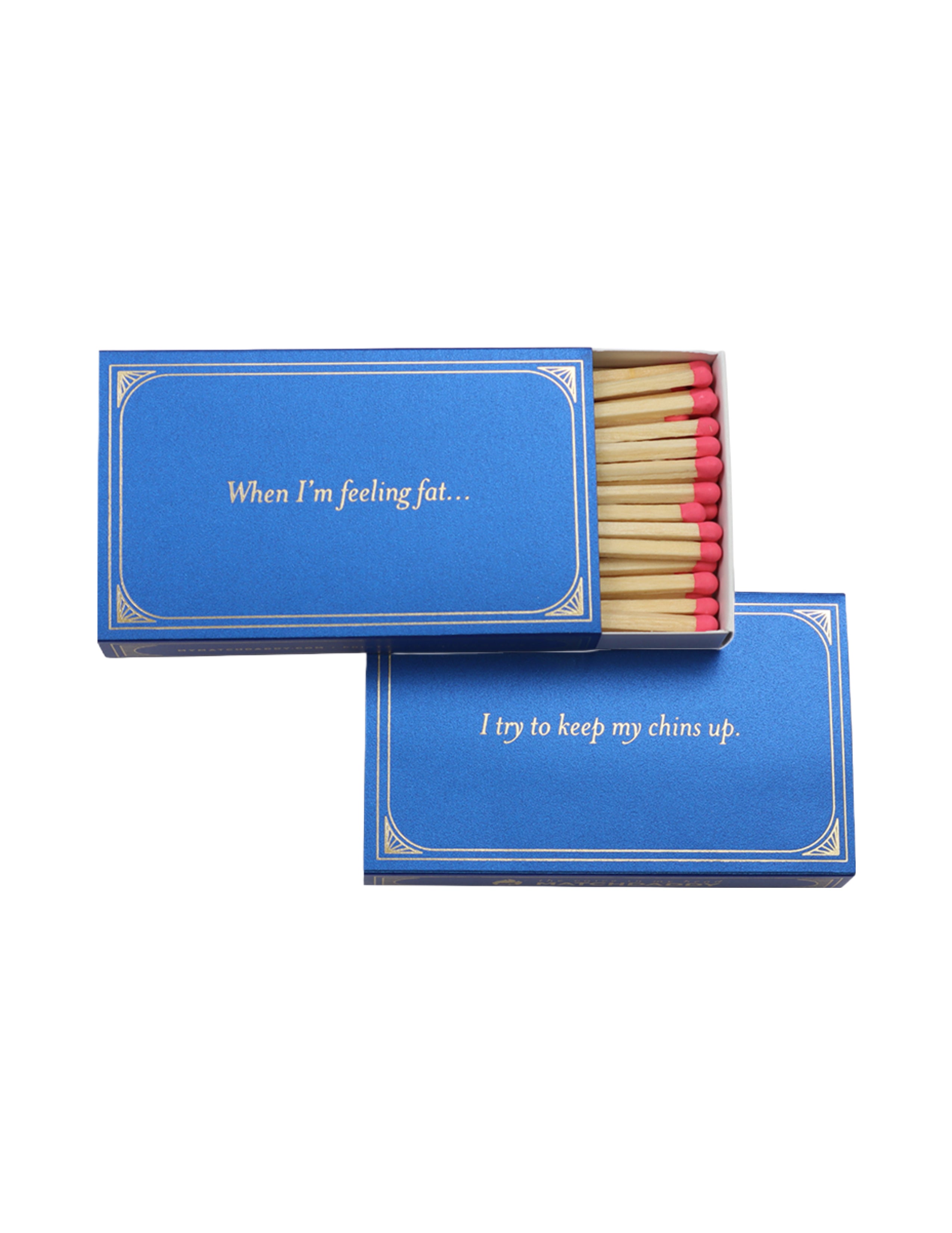 When I'm Feeling Fat Matches