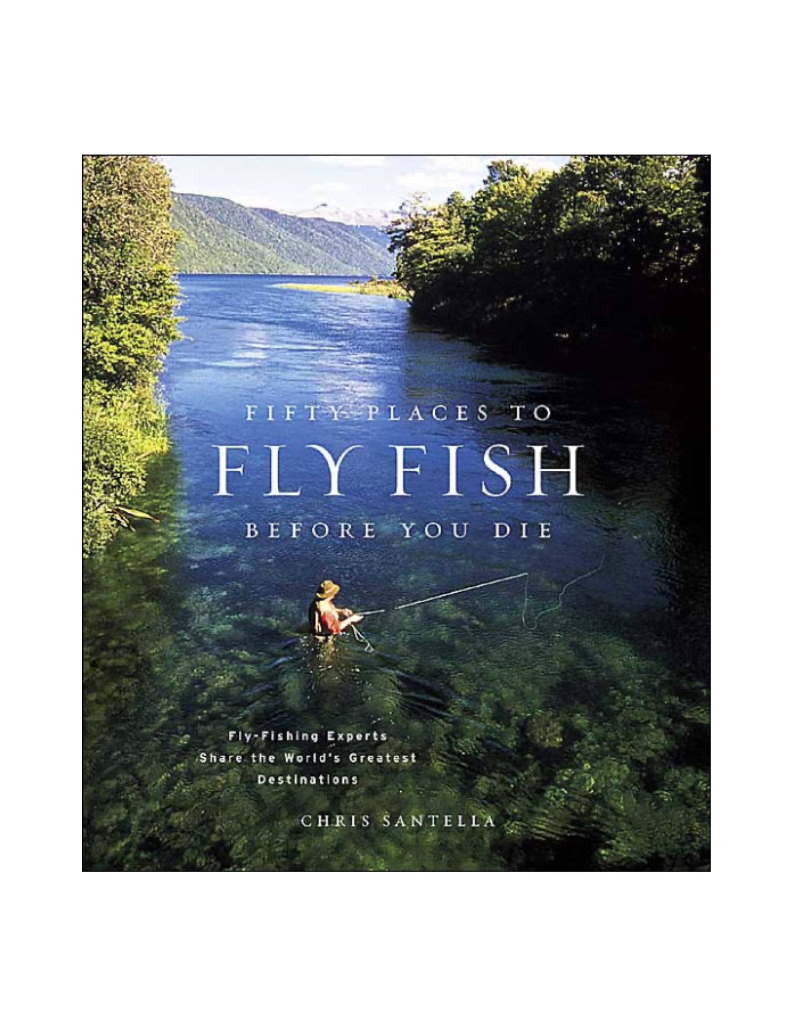 Fifty Places to Fly Fish Before You Die
