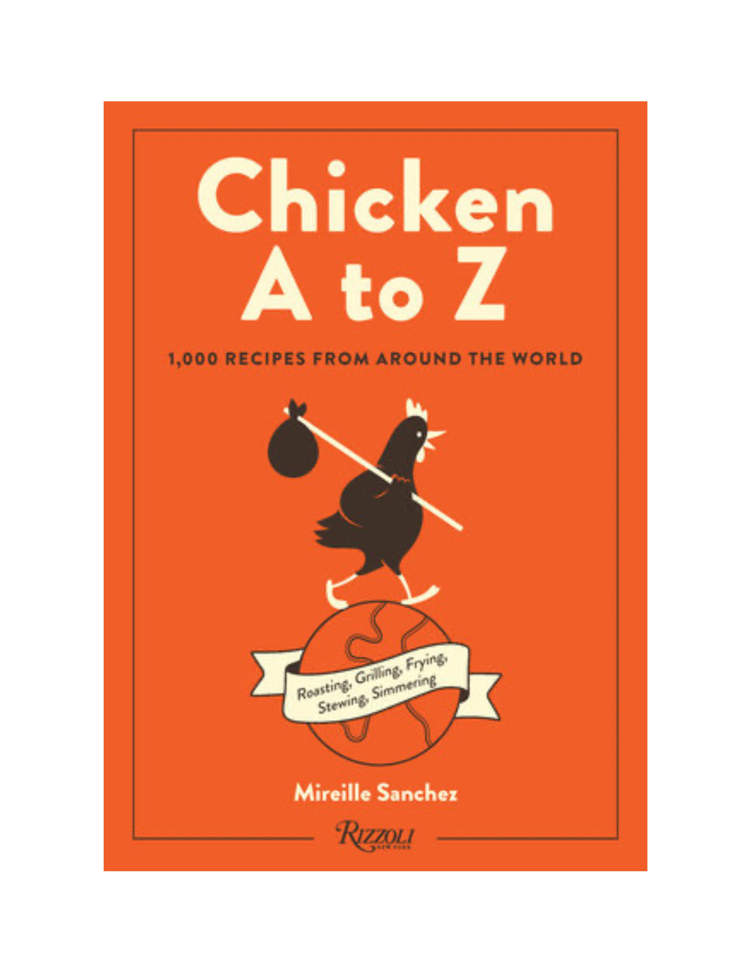 Chicken A to Z: 1,000 Recipes from Around the World