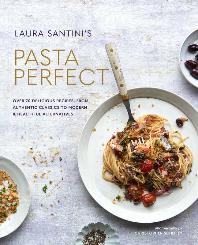 Simon & Schuster - Pasta Perfect by Laura Santini: Hardcover; 176 pages / English