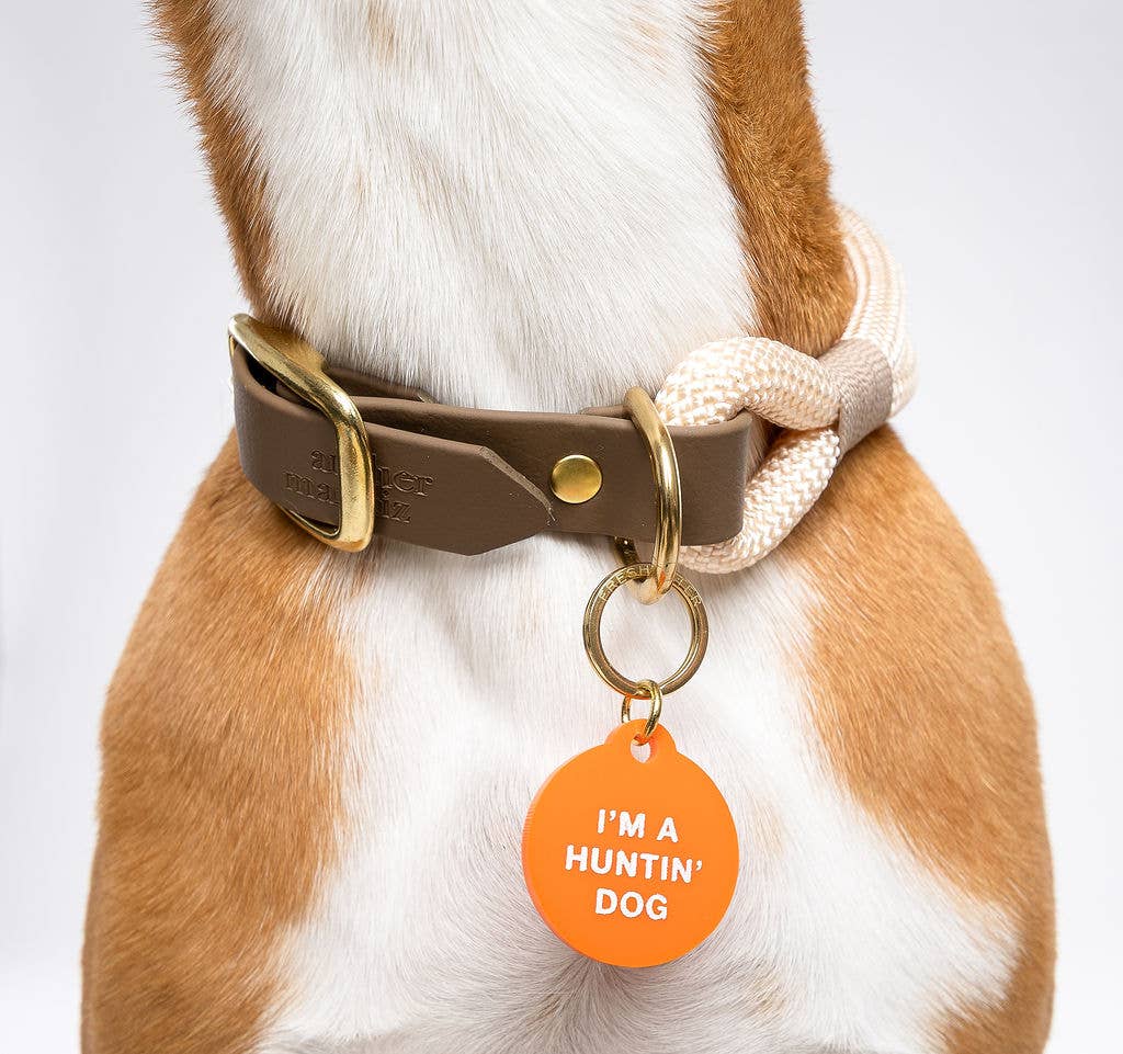 Freshwater Curated Goods™ - I'm a Huntin' Dog Pet Tag