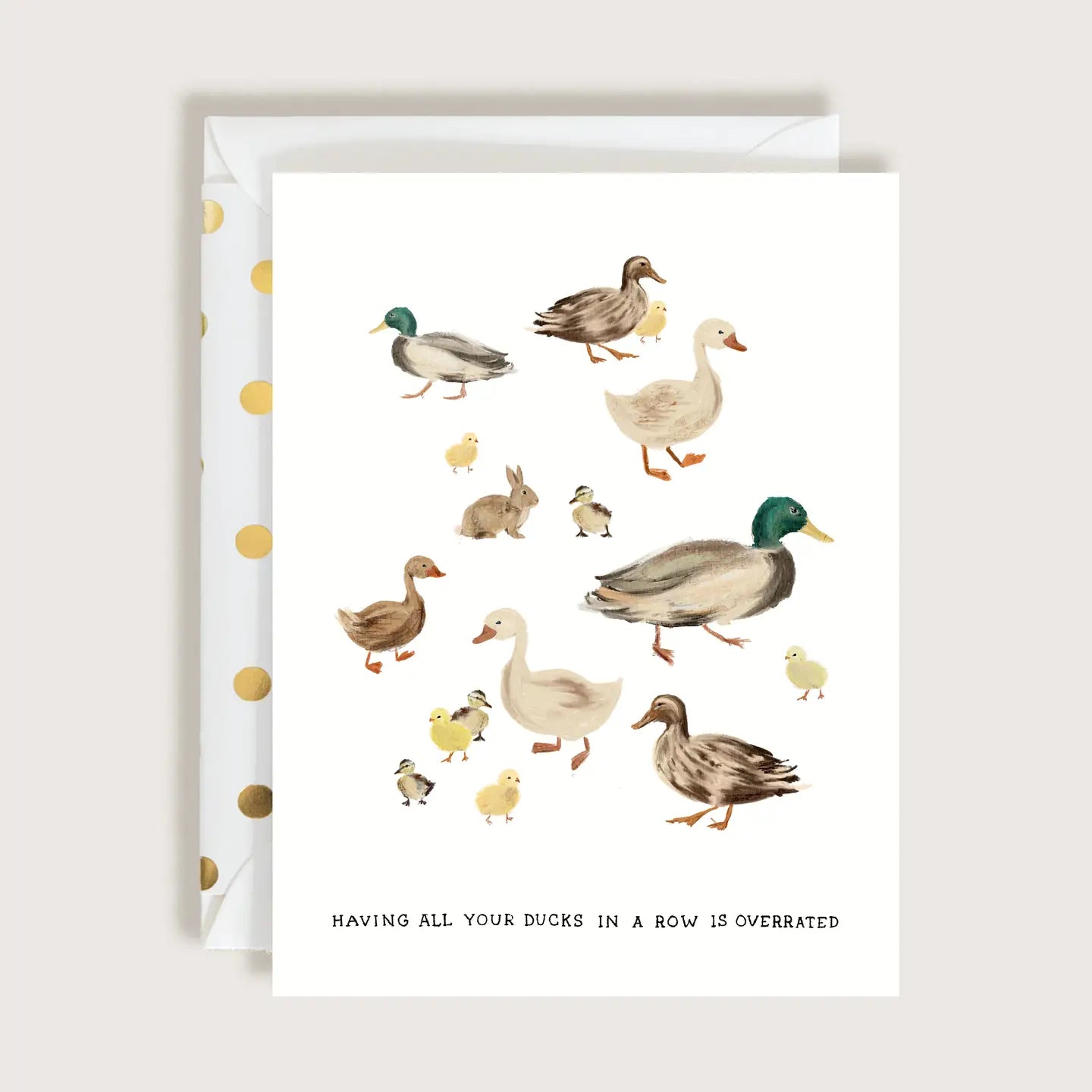 Having All Your Ducks In A Row Is Overrated Card