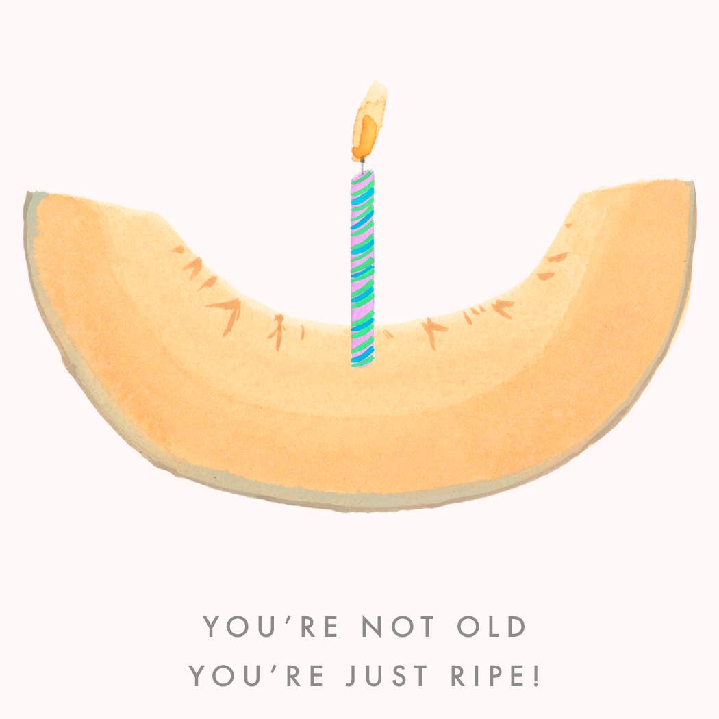Not Old. Just Ripe!