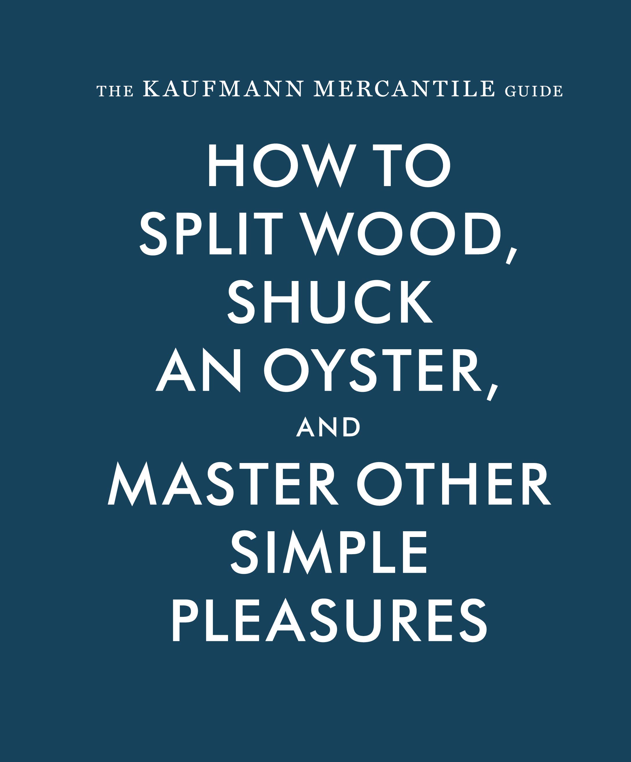 Chronicle Books - Kaufmann Mercantile Guide