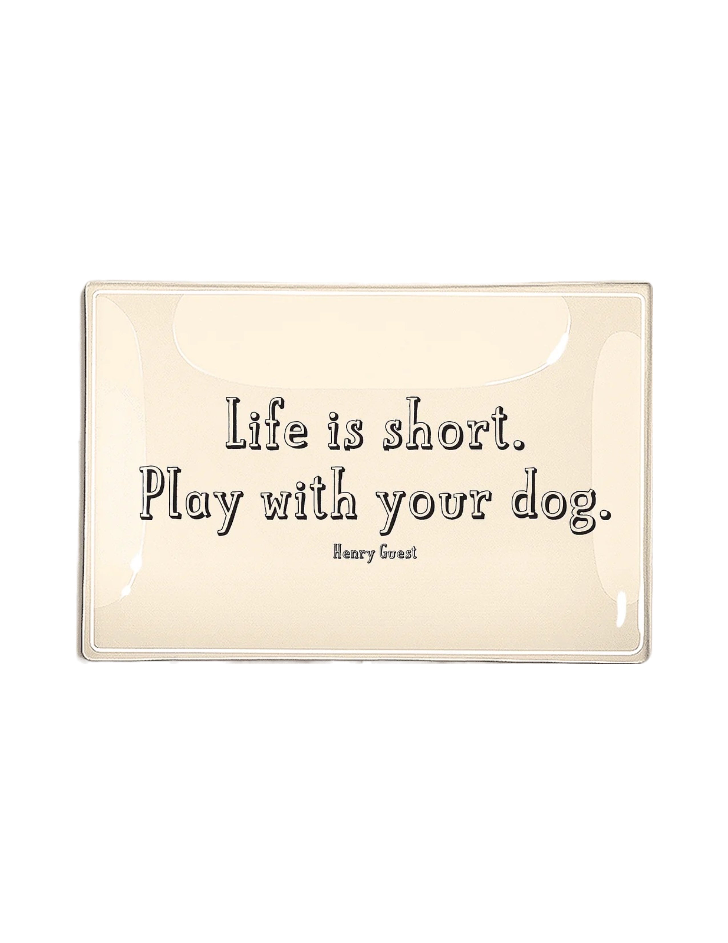 Life Is Short Play With Your Dog Decoupage Glass Tray
