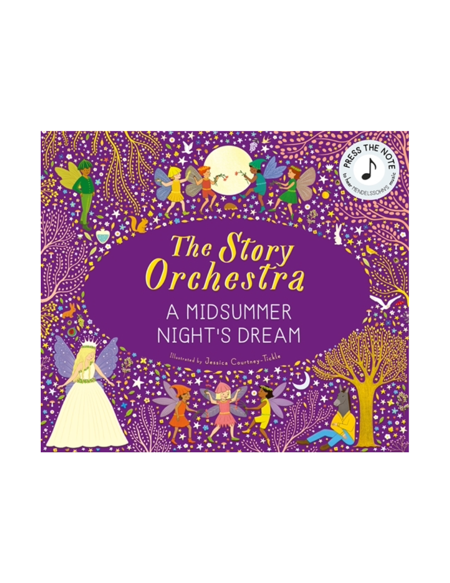 The Story Orchestra: Shakespears A Midsummer Night's Dream