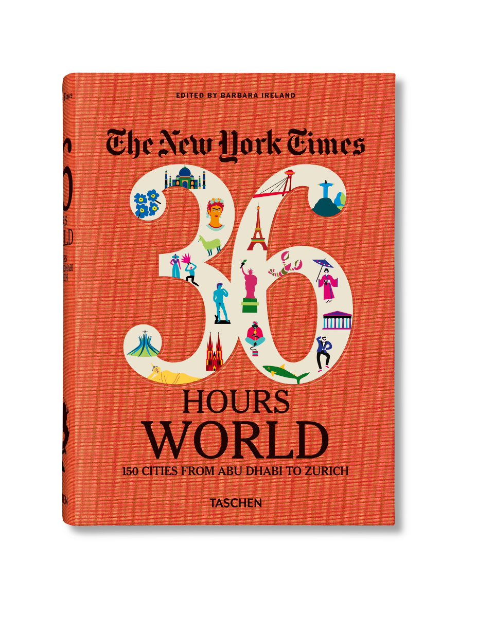 New York Times 36 Hours. World. 150 Cities from Abu Dhabi to Zurich