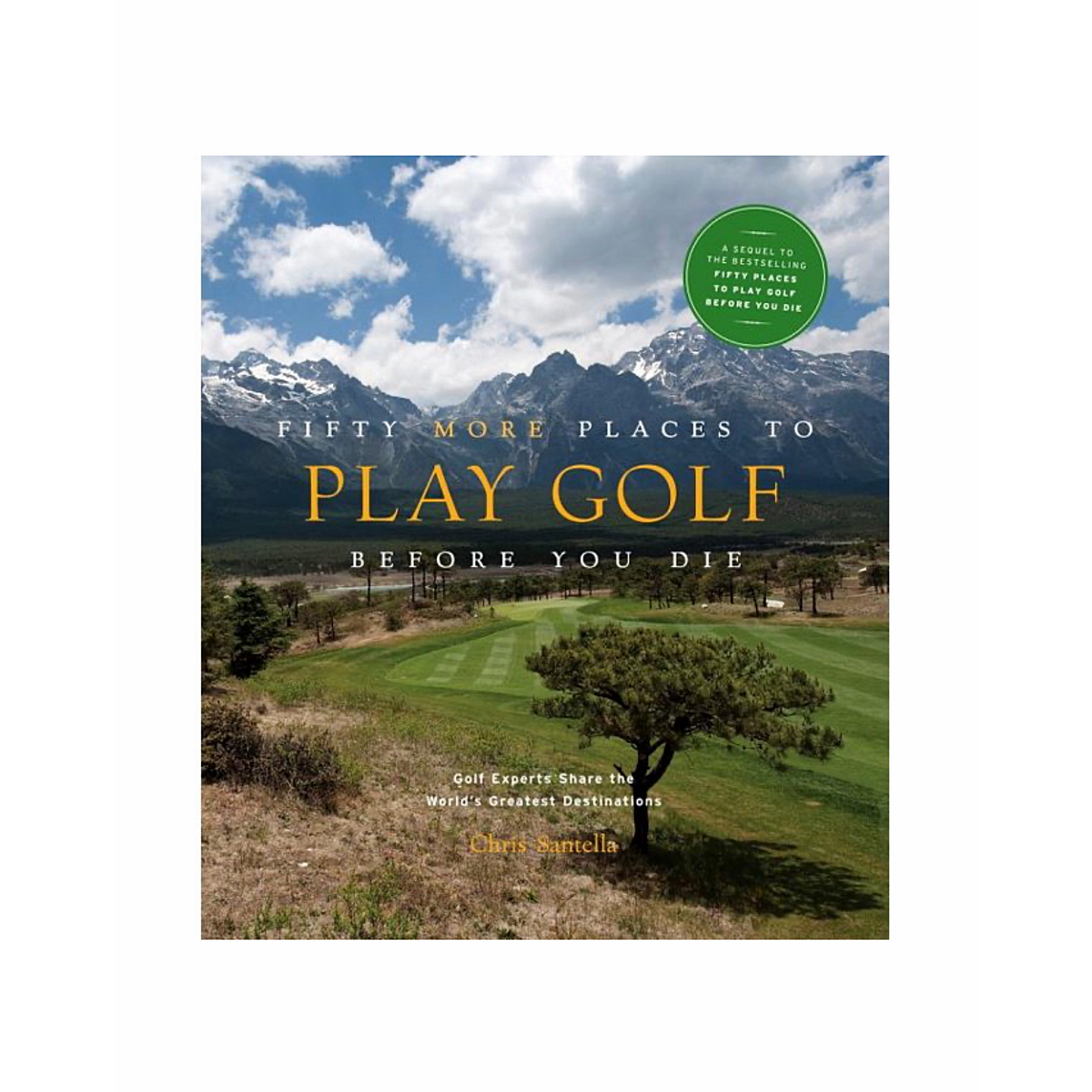 Fifty Places More to Play Golf Before You Die