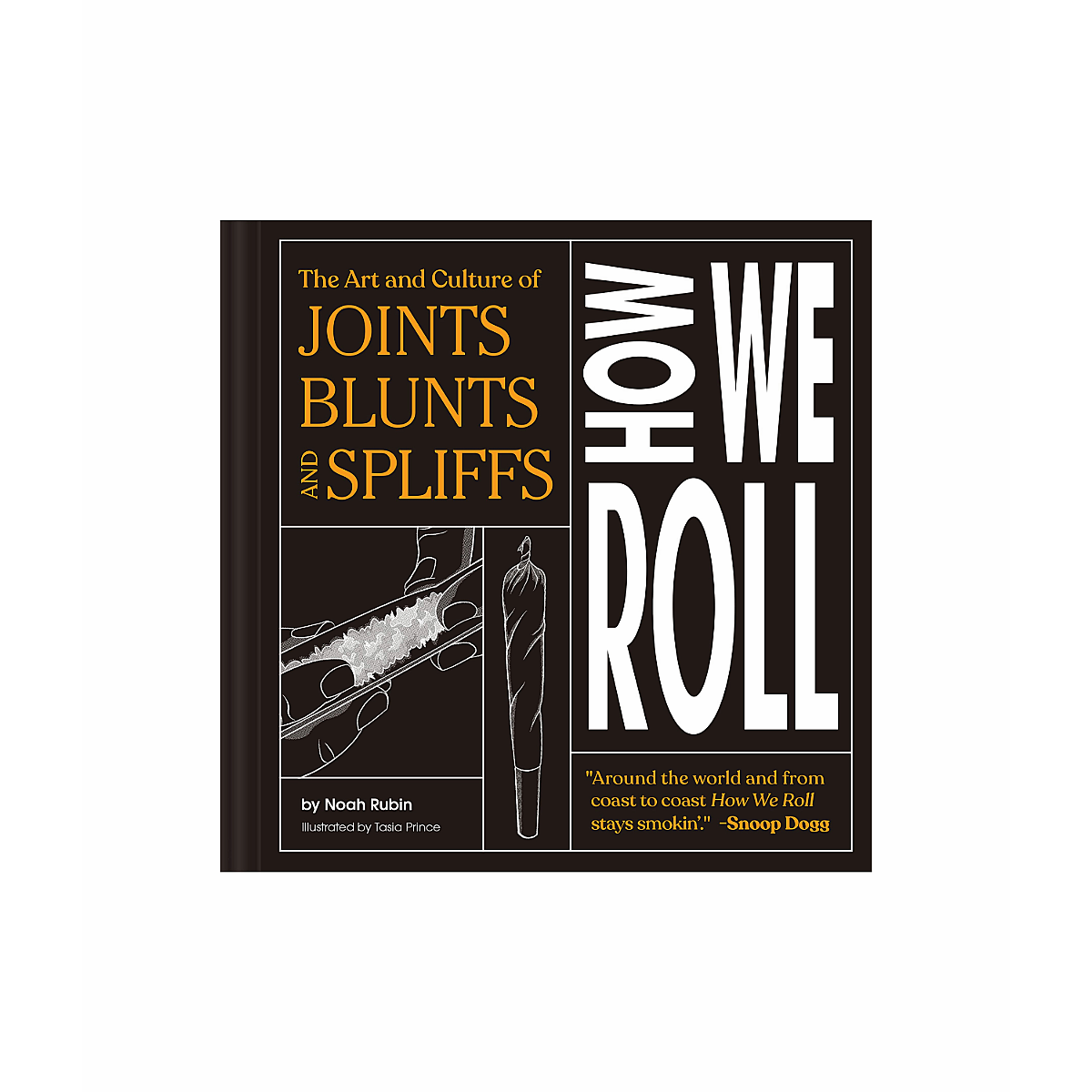 How We Roll: The Art and Culture of Joints, Blunts, and Spliffs