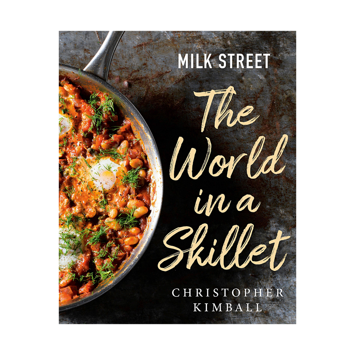 Milk Street - The World in a Skillet