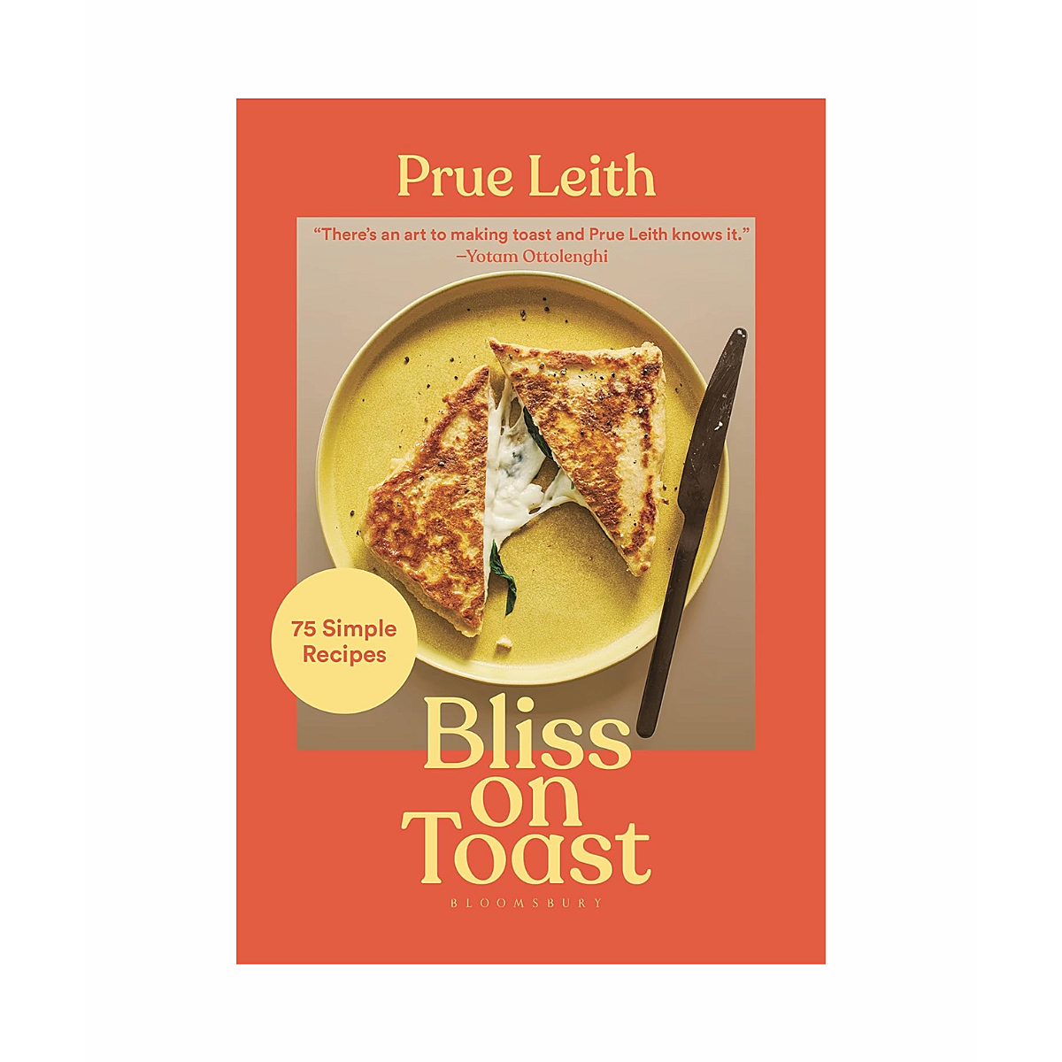 Bliss on Toast: 75 Simple Recipes