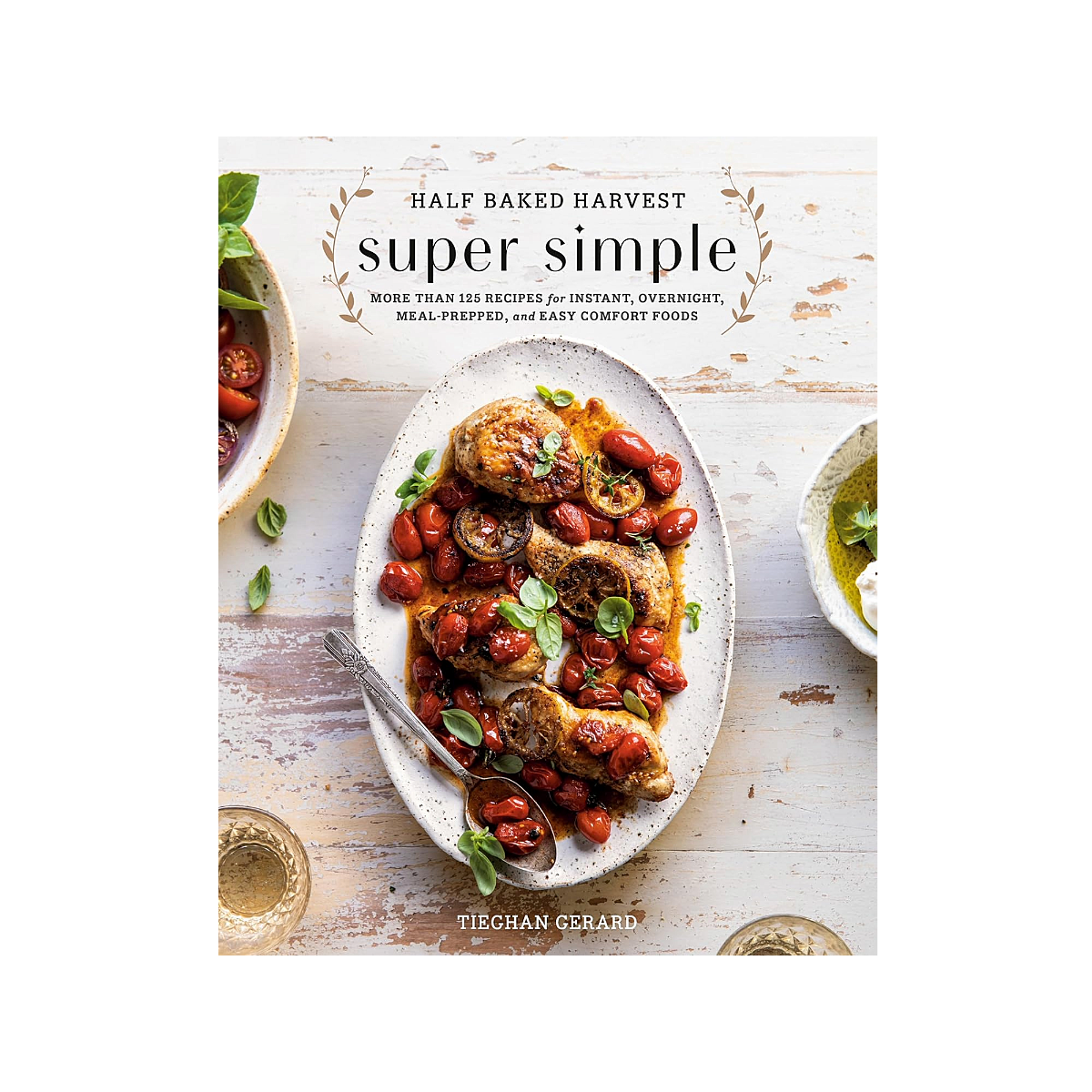 Half Baked Harvest Super Simple