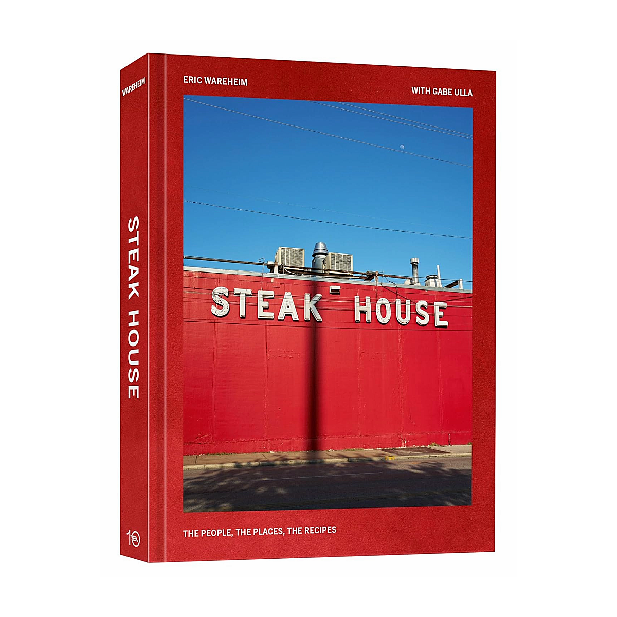 Steak House: The People, the Places, the Recipes