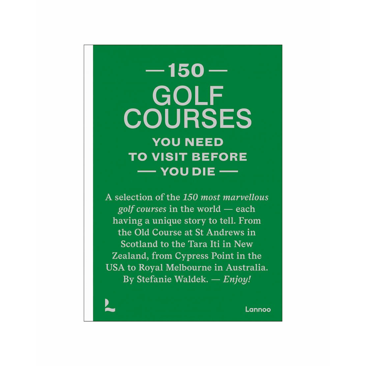 150 Golf Courses You Need to Visit Before You Die