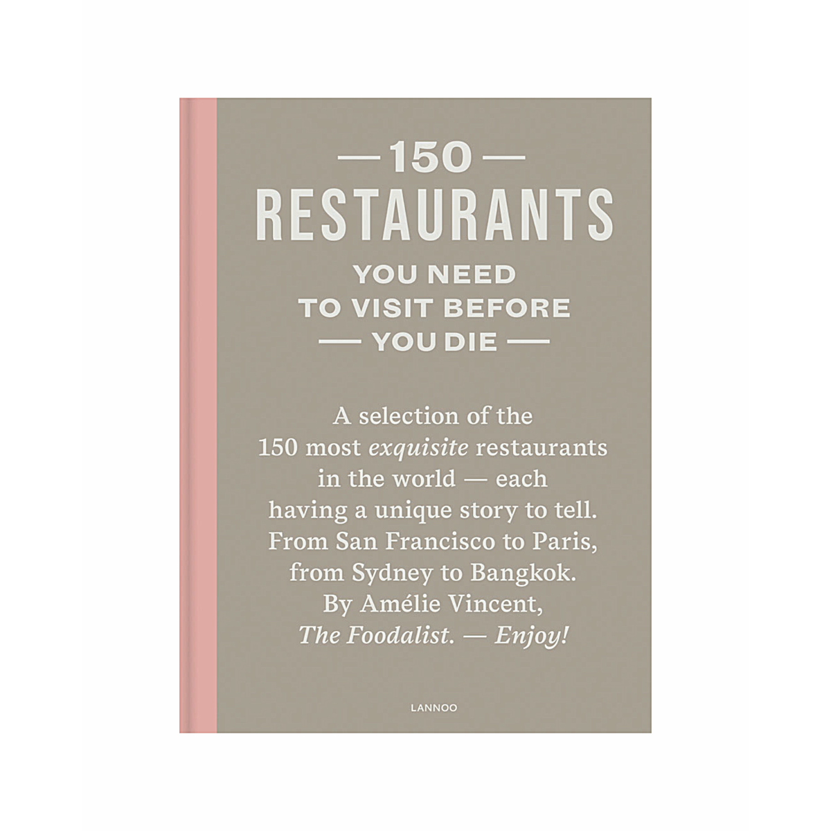 150 Restaurants You Need to Visit Before You Die