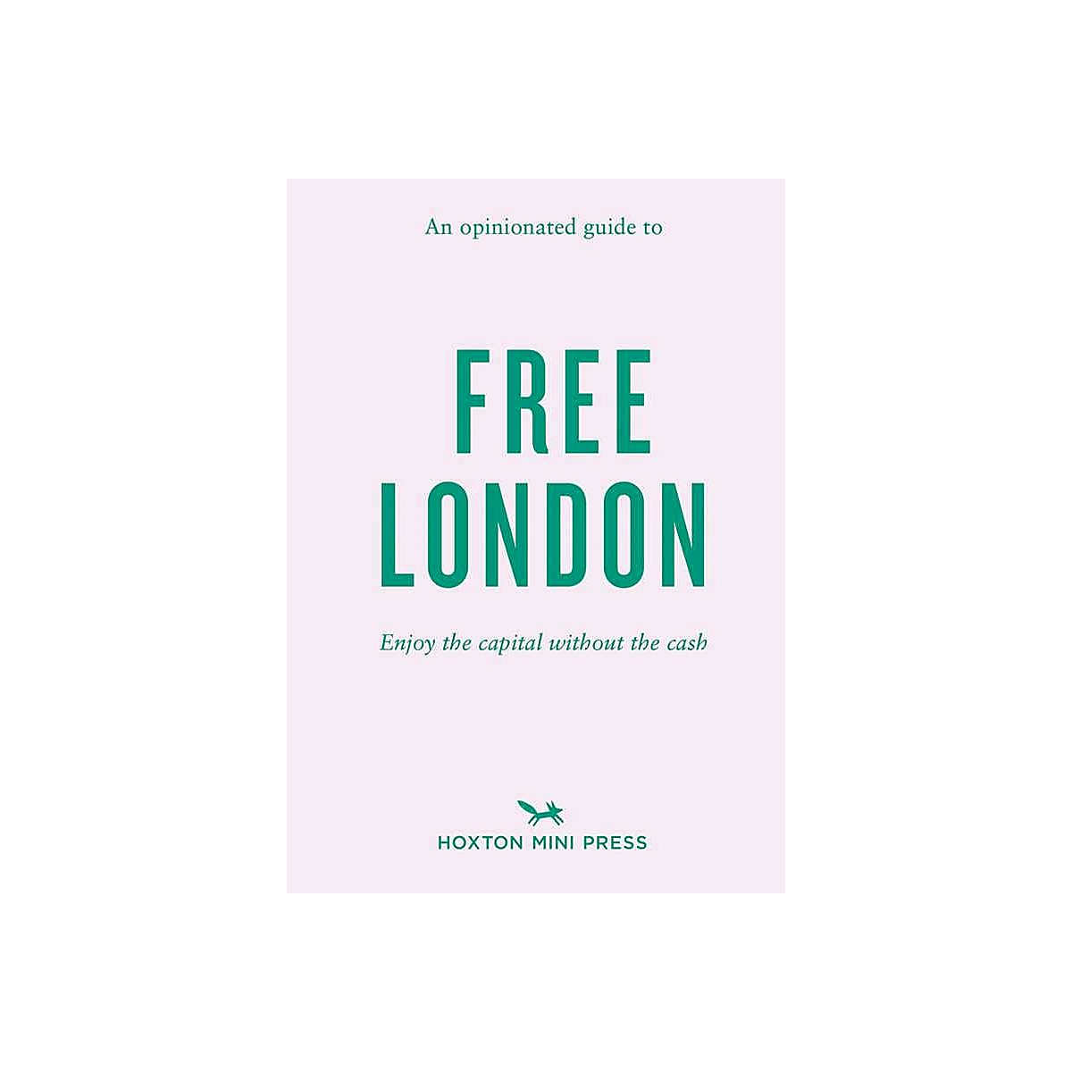 Opinionated Guide to Free London