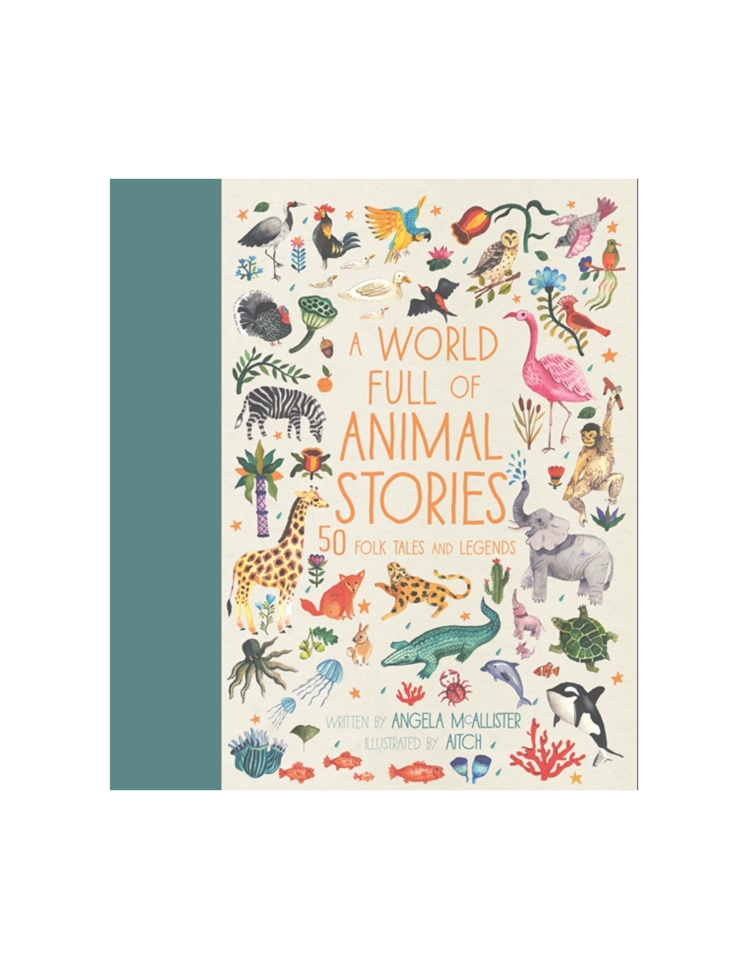 A World Full of Animal Stories: 50 Folktales and Legends from Around the World
