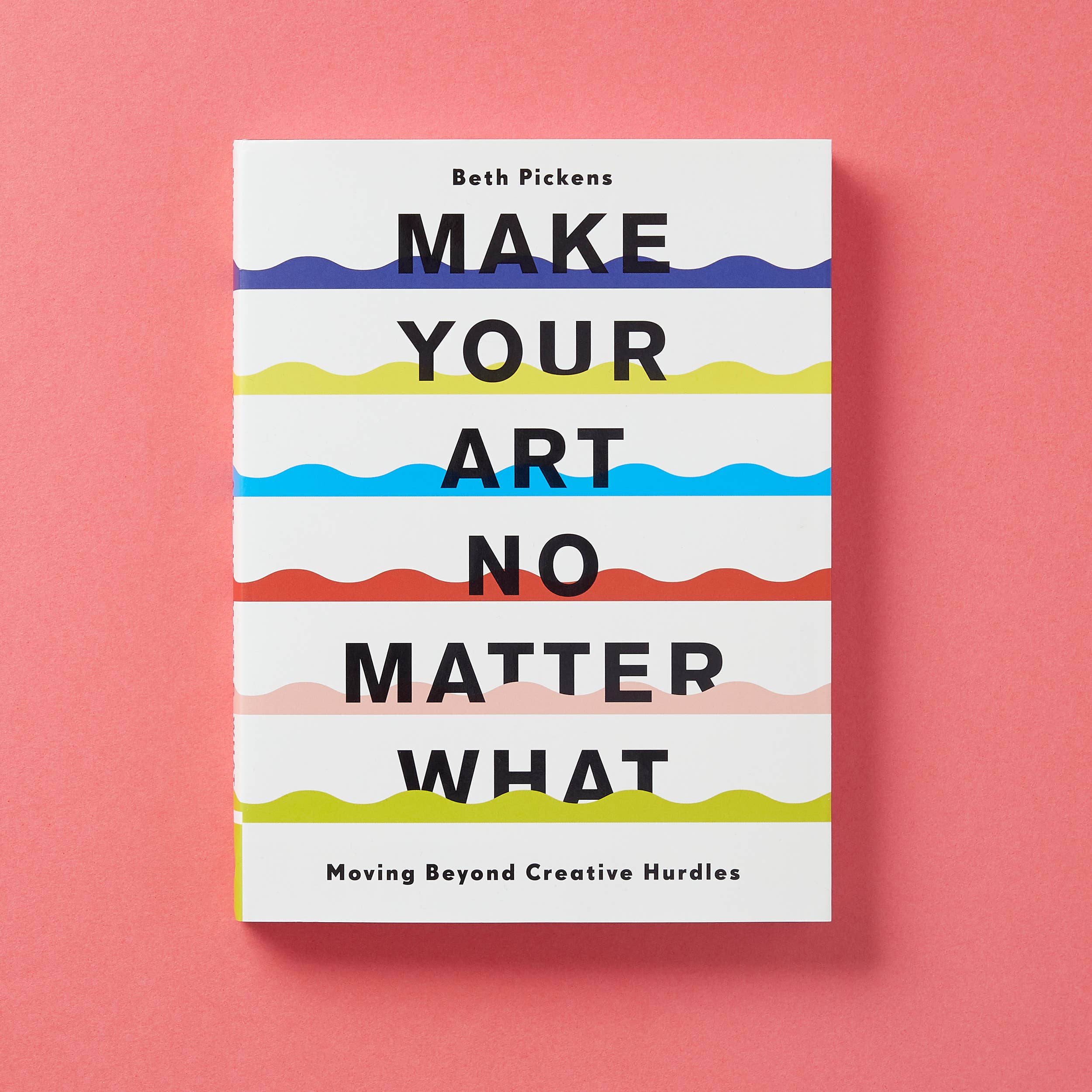 Chronicle Books - Make Your Art No Matter What