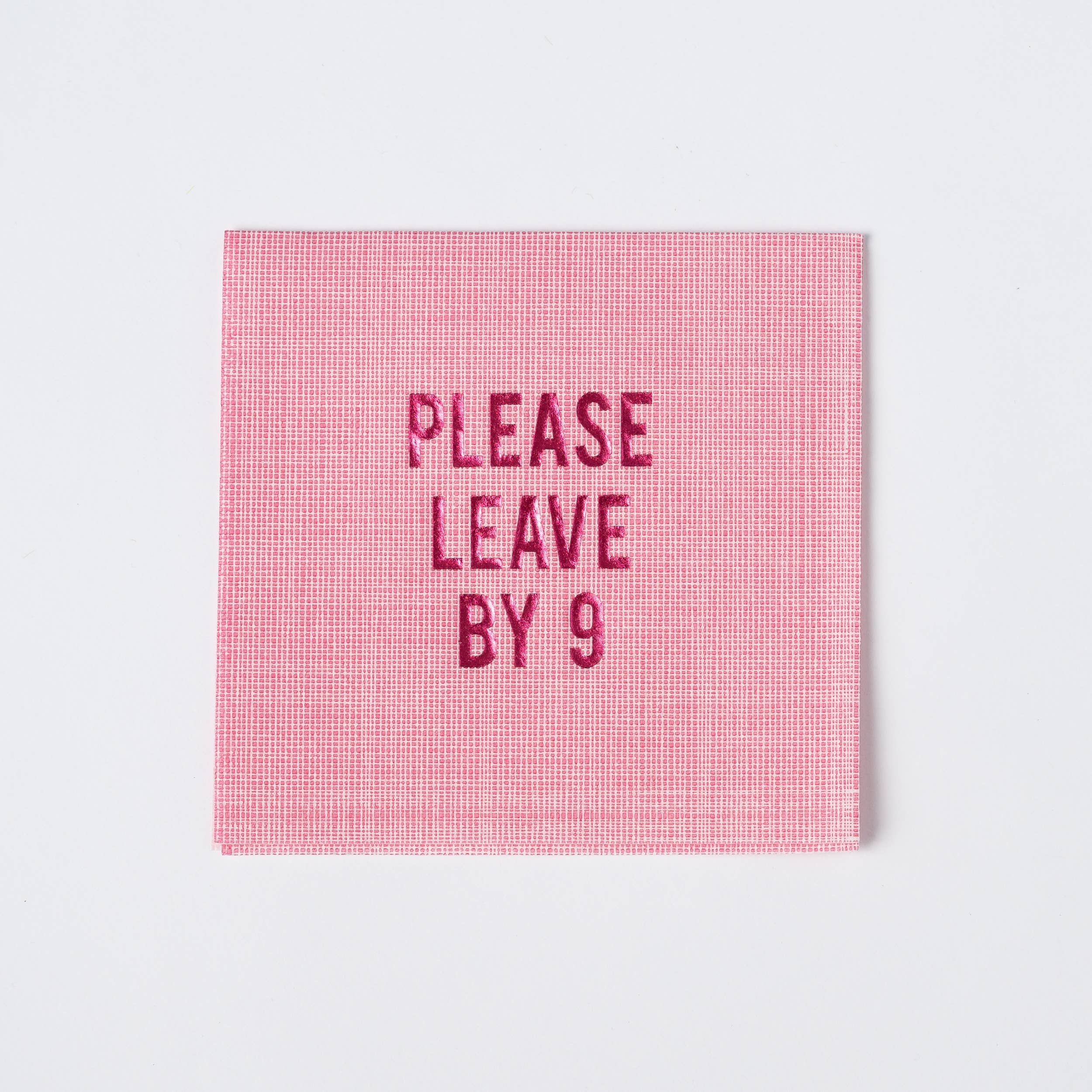 No Reservations - Please Leave By 9 - Pink Disposable Cocktail Napkins