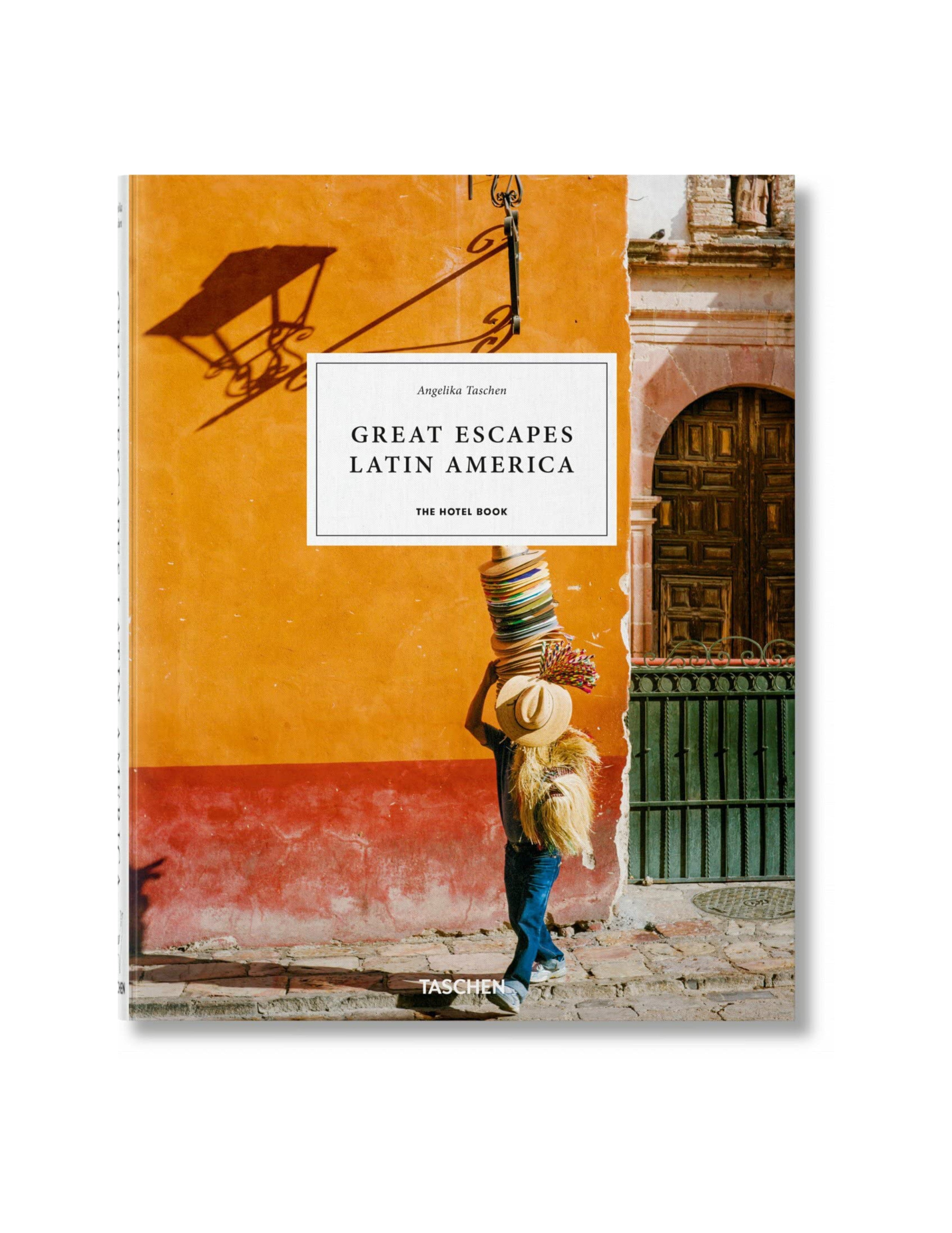Great Escapes Latin America. The Hotel Book 2022