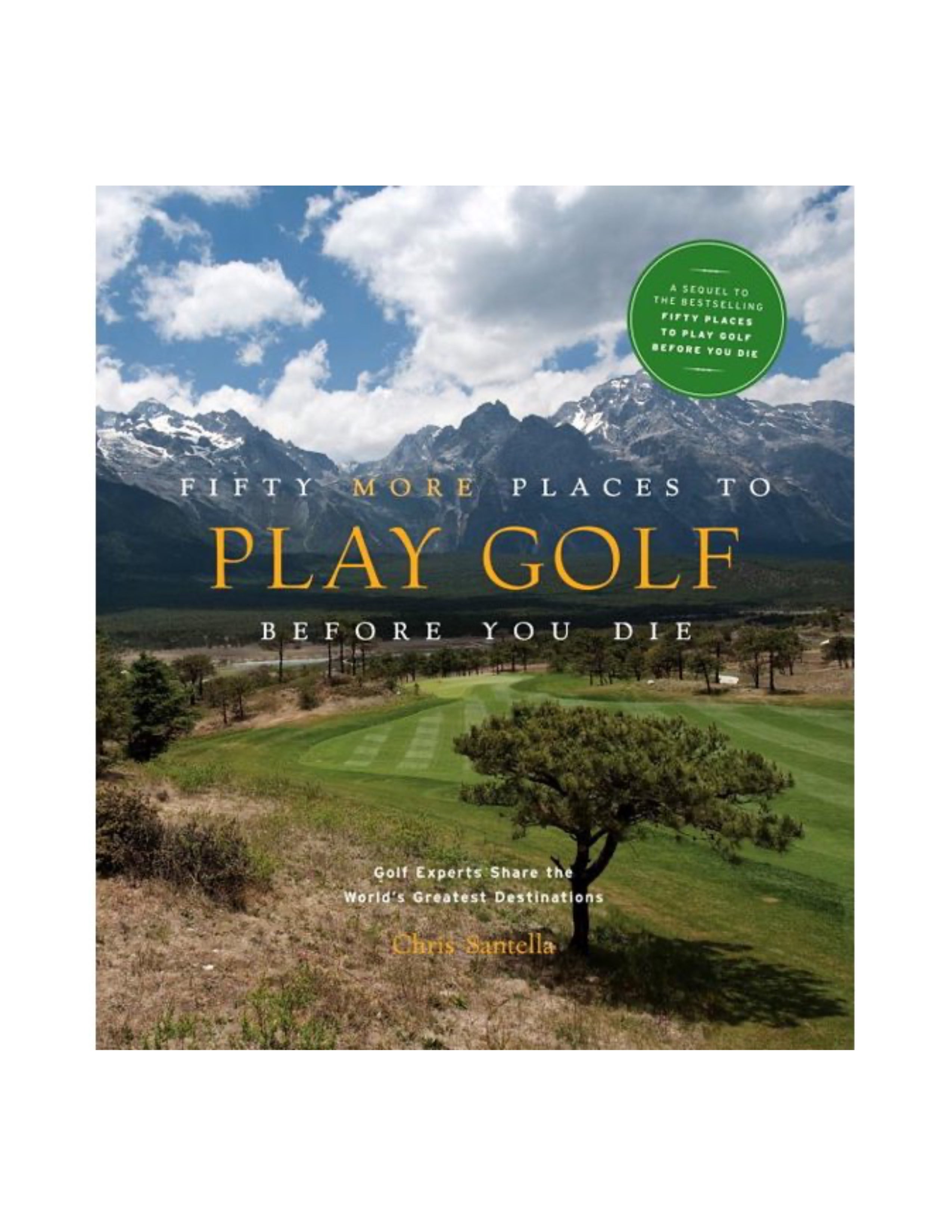 Fifty Places More to Play Golf Before You Die